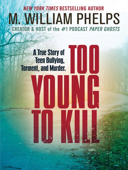 Title details for Too Young to Kill by M. William Phelps - Wait list